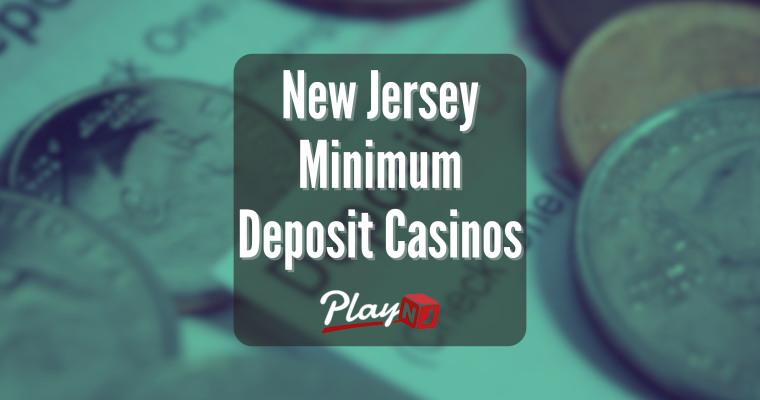 New Jersey Minimum Deposit Casinos