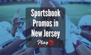 NJ Sports Betting Promos - PlayNJ